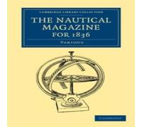 Various The Nautical Magazine for 1836 Paperback Book Various Multicolor