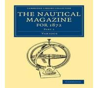 Various The Nautical Magazine for 1872, Part 1 Paperback Book Various Multicolor