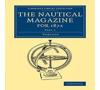Various The Nautical Magazine for 1872, Part 2 Paperback Book Various Multicolor