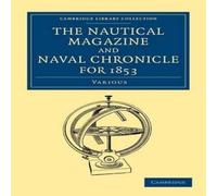 Various The Nautical Magazine & Naval Chronicle for 1853 Paperback Book Various Multicolor