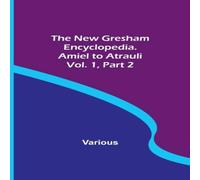 Various The New Gresham Encyclopedia. Amiel to Atrauli ; Vol. 1 Part 2 Various Multicolor