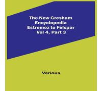 Various The New Gresham Encyclopedia. Estremoz to Felspar ; Vol 4, Part 3 Various Multicolor
