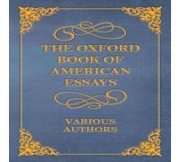 Various The Oxford Book of American Essays Paperback Various Multicolor