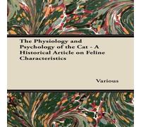 Various The Physiology & Psychology of the Cat - A Historical Article on Various Multicolor