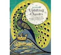 The Piano Player: Uplifting Classics: (The Piano Player Series)