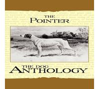 Various The Pointer - A Dog Anthology (A Vintage Dog Books Breed Classic) Various Multicolor