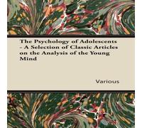 Various The Psychology of Adolescents - A Selection of Classic Articles on Various Multicolor