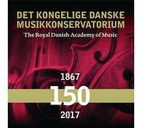 Various - The Royal Danish Academy of Music - 150 Years