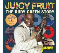 Various - The Rudy Green Story - Juicy Fruit