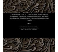 Various The Rule of Life: A Collection of Select Moral Sentences: Various Multicolor