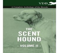 Various The Scent Hound Vol. II. - A Complete Anthology of the Breeds Various Multicolor