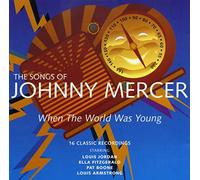 Various - the Songs of Johnny Mercer, When the World Was Young