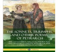 Various The Sonnets, Triumphs, & Other Poems of Petrarch: The Various Multicolor