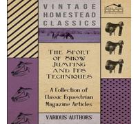 Various The Sport of Show Jumping & Its Techniques - A Collection of Various Multicolor