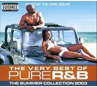 Firin' Squad - The Very Best of Pure R&B: The Summer Collection 2003