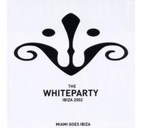 Various - The White Party 2002 - Miami goes Ibiza