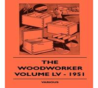Various The Woodworker - Volume LV - 1951 Hardcover Book Various Multicolor