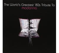 Various - The World'S Greatest 80'S Tribute To Madonna