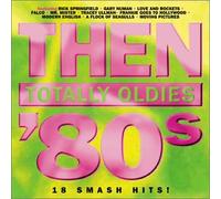 Various - Then: Totally Oldies 80's