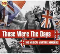Various - Those Were The Days: 100 Musical Wartime Memories