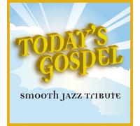 Various - Today's Gospel Smooth Jazz Tri