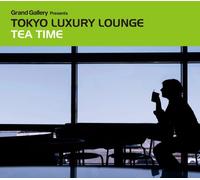 Various - Tokyo Luxury Lounge Tea Time E