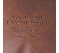 Various Tools for Leatherwork - A Collection of Historical Articles on Various Multicolor