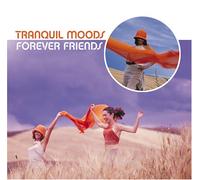 Various - Tranquil Moods: Forever Friend