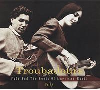 Various Troubadours, Part 4: Folk and the Roots of American (CD)