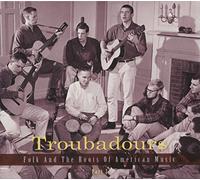 Various - Troubadours - TROUBADOURS 2:FOLK AND THE ROOTS OF AMERICAN MUSIC (GERMAN)