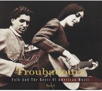 Various - Troubadours - Vol.4, Folk And The Roots Of American Music (3-CD) - ...