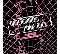 Underground Punk Rock: From The Vaults - Rare And Obscure Punk 1979-1983 [VINYL]