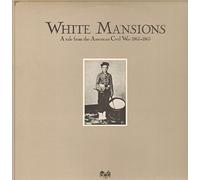 Various - Various - White Mansions A Tale From The American Civil War 1861-1865 - A&M Records - AMLX 64691
