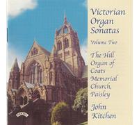 Various - Victorian Organ Sonatas - Vol 2 - Hill Organ Of Coats Memorial Church.