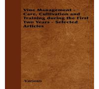Various Vine Management - Care, Cultivation & Training During the First Various Multicolor