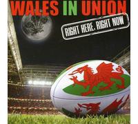Various - Wales In Union - Right Here, Right Now!