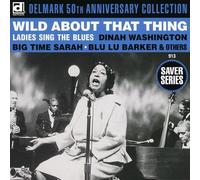 VARIOUS - Wild about that thing - Ladies sing the blues