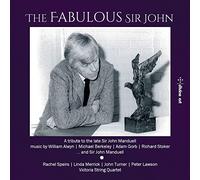 Various - William Alwyn; Michael Berkeley; Sir John Manduell; Adam Gorb; Richard Stoker: The Fabulous Sir John , A 2nd tribute