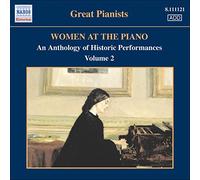 Various - WOMEN AT THE PIANO - AN ANTHOLOGY OF HISTORIC PERFORMANCES, Vol. 2