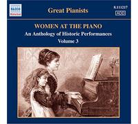 Various - WOMEN AT THE PIANO - AN ANTHOLOGY OF HISTORIC PERFORMANCES, Vol. 3