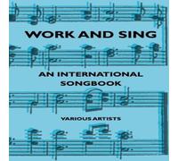 Various Work & Sing - An International Songbook Paperback Various Multicolor