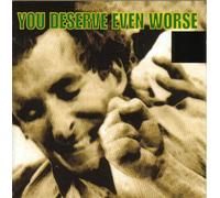 Various Artists - You Deserve Even Wors