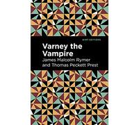 Varney the Vampire (Mint Editions (Horrific, Paranormal, Supernatural and Gothic Tales))