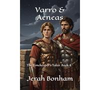 Varro & Aeneas: The Timekeeper's Tales: Book 4