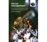 Varroa management : a practical guide on how to manage Varroa mites in honey bee colonies