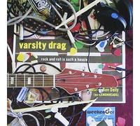 Varsity Drag - Rock N Roll Is Such A Hassle..