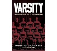 Varsity : The Undefeated 1914 Texas Longhorns