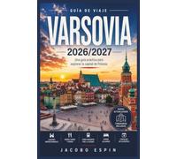 Varsovia Guía de viaje 2026/2027: Una guía práctica para explorar la capital de Polonia.
