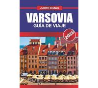VARSOVIA Guía de Viaje 2026: Sé testigo de una ciudad renacida con una rica historia y energía moderna.