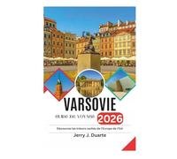 VARSOVIE GUIDE DE VOYAGE 2026: Découvrez les trésors cachés de l'Europe de l'Est